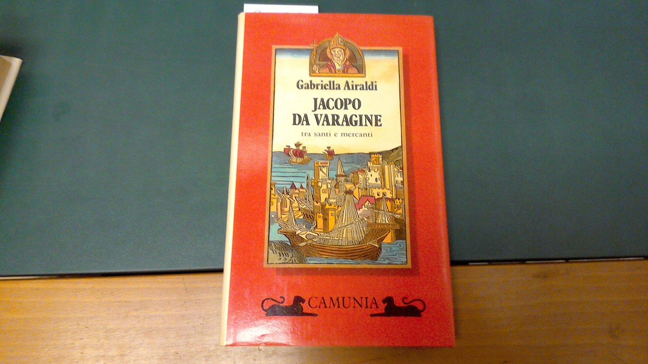 Jacopo da Varagine - tra santi e mercanti