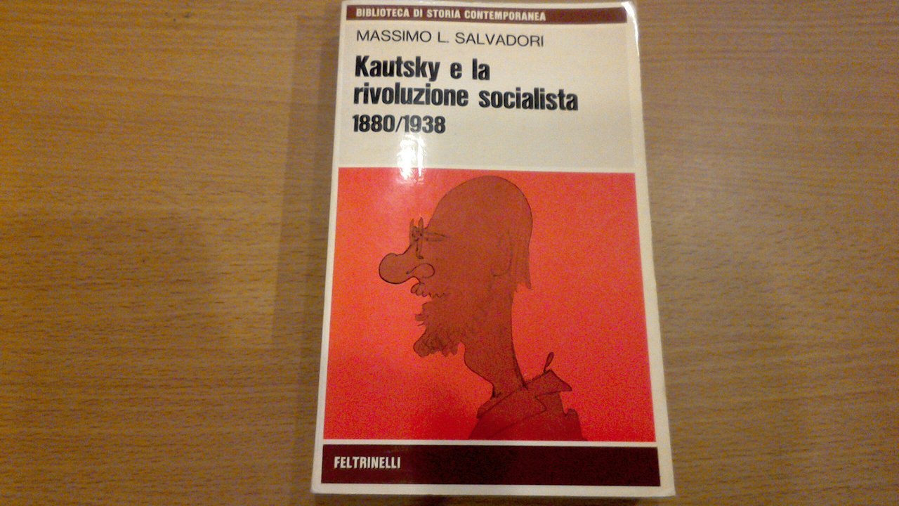 Kautsky e la rivoluzione socialista 1880/1938