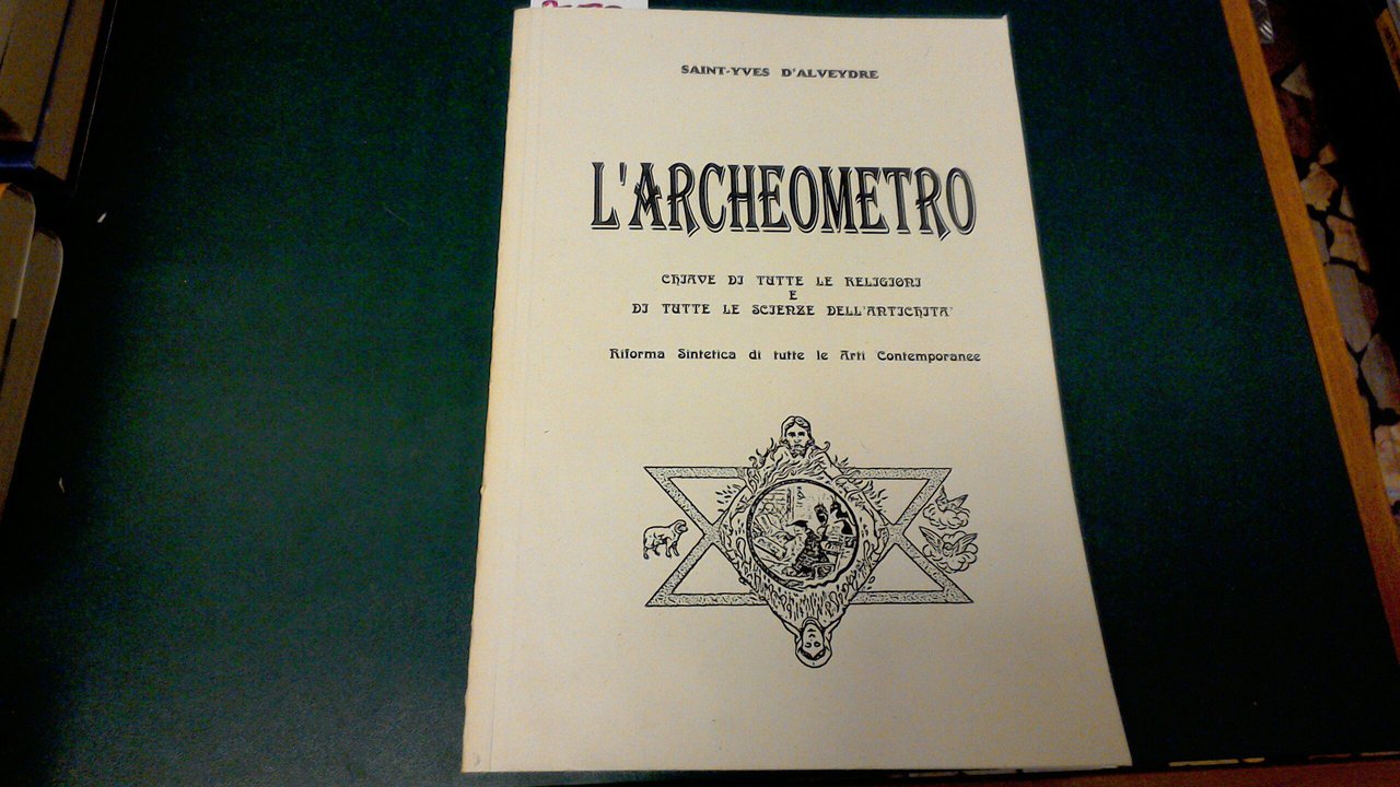 L'archeometro - chiave di tutte le religioni e di tutte …