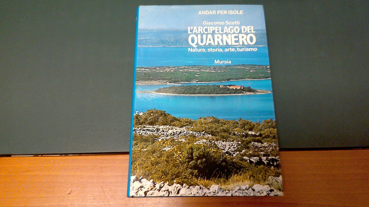 L'arcipelago del Quarnero - natura, storia, arte, turismo
