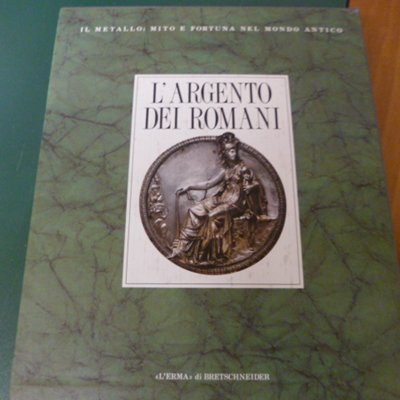 L'argento dei Romani - vasellame da tavola e d'apparato