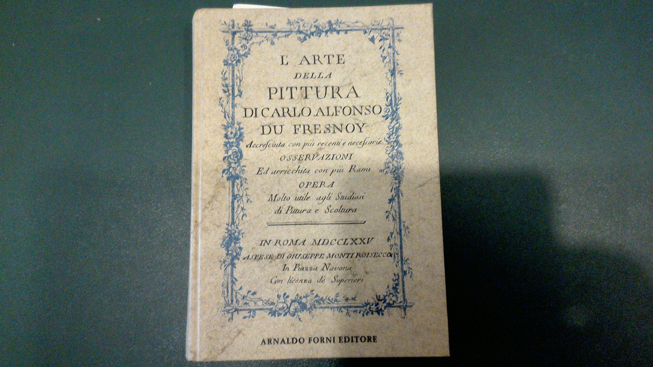 L'arte della pittura di Carlo Aldonso Du Fresnoy accresciuta con …