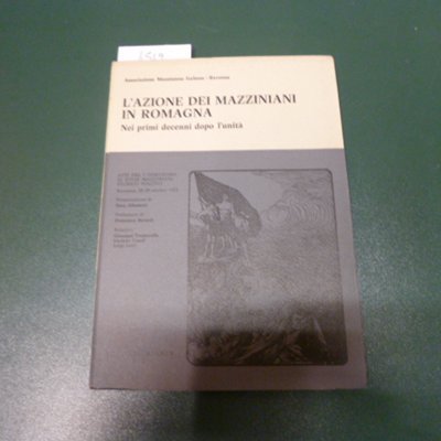 L'azione dei Mazziniani in Romagna nei primi decenni dopo l'Unità