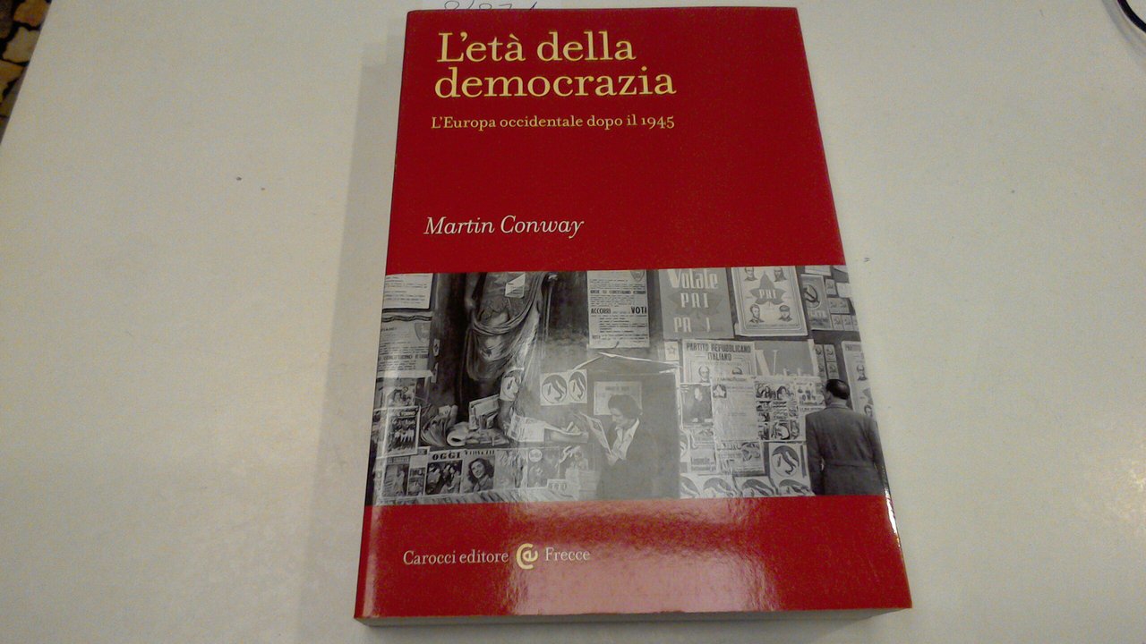 L'età della democrazia - l'Europa occidentale dopo il 1945