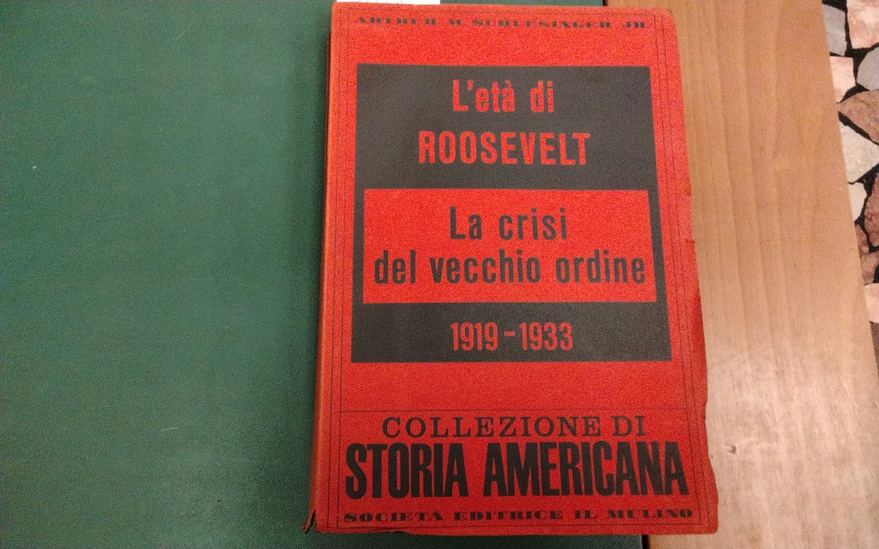 L'età di Roosevelt - la crisi del vecchio ordine 1919-1933