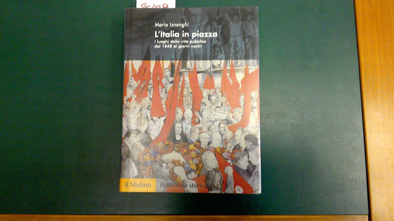 L'Italia in piazza - i luoghi della vita pubblica dal …