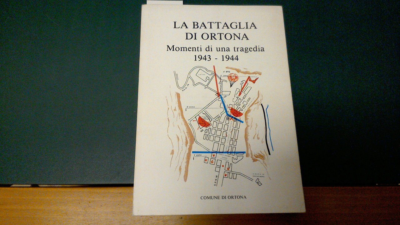 La battaglia di Ortona - momenti di una tragedia 1943-1944