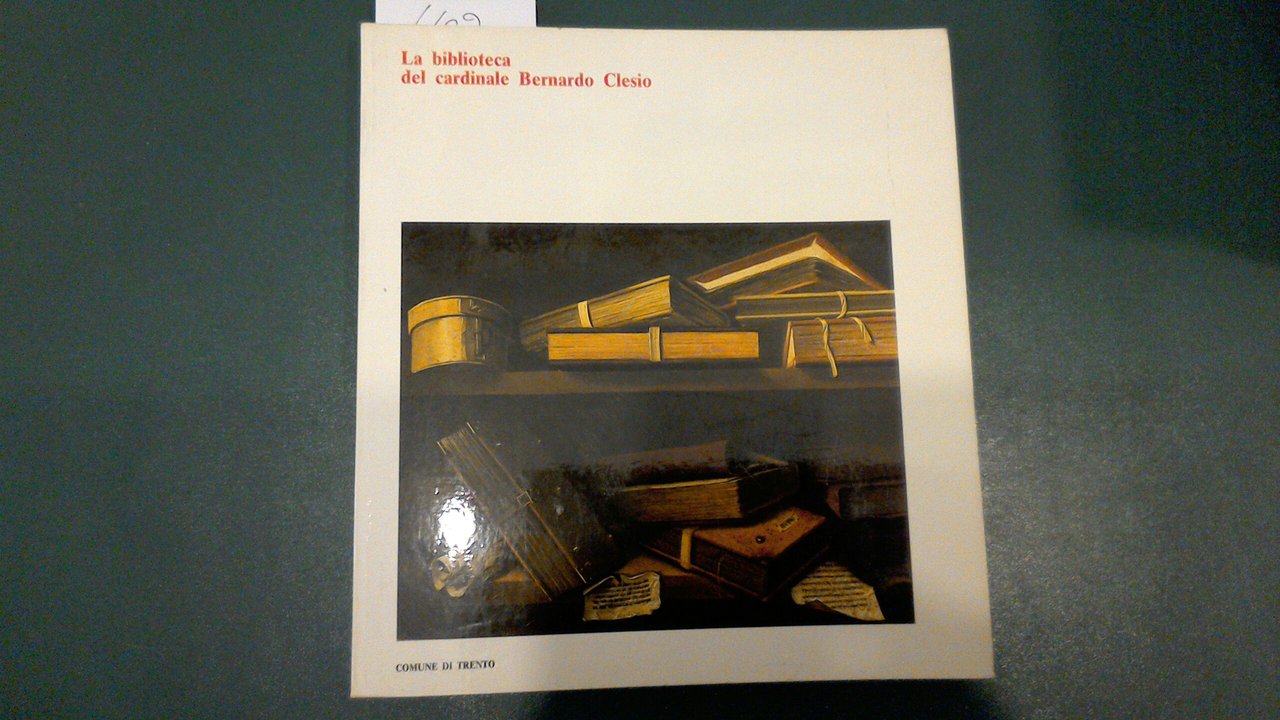 La biblioteca del Cardinale Bernardo Clesio