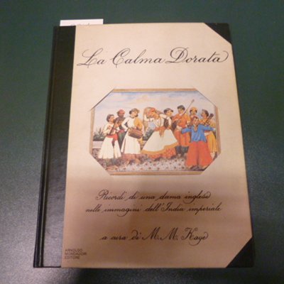 La calma dorata - ricordi di una dama inglese nelle …