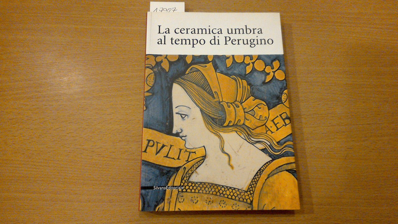 La ceramica umbra al tempo di Perugino