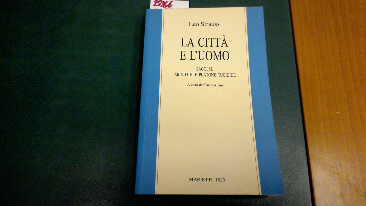 La città e l'uomo - saggi su Aristotele, Platone, Tucidide