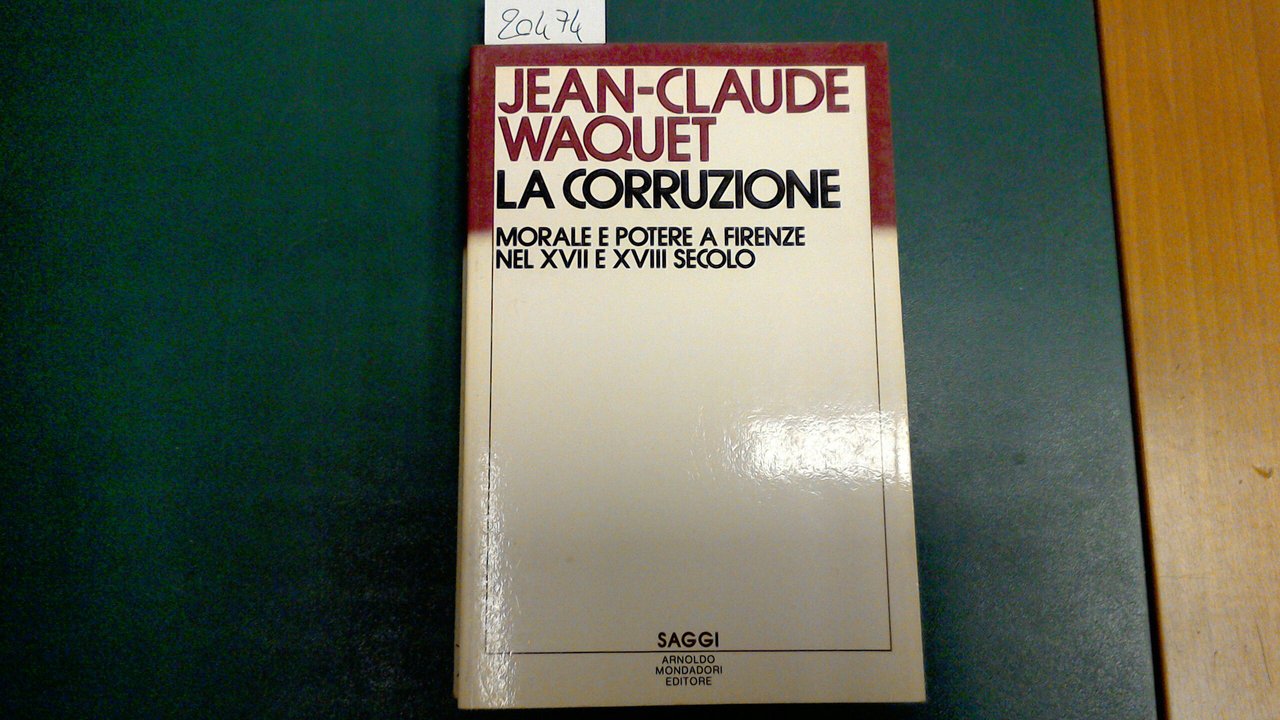 La corruzione - morale e potere a Firenze nel XVII …