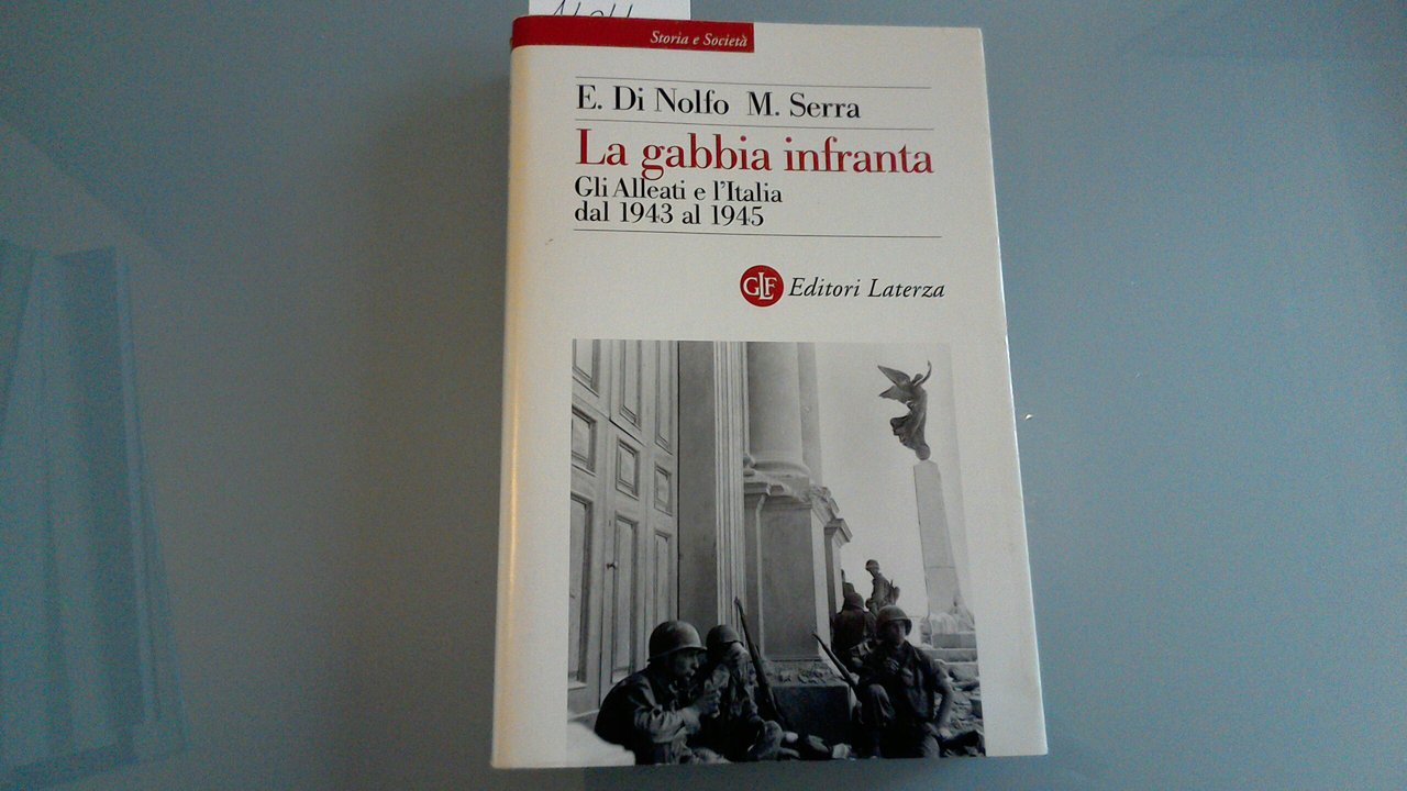 La gabbia infranta - gli Alleati e l'Italia dal 1943 …