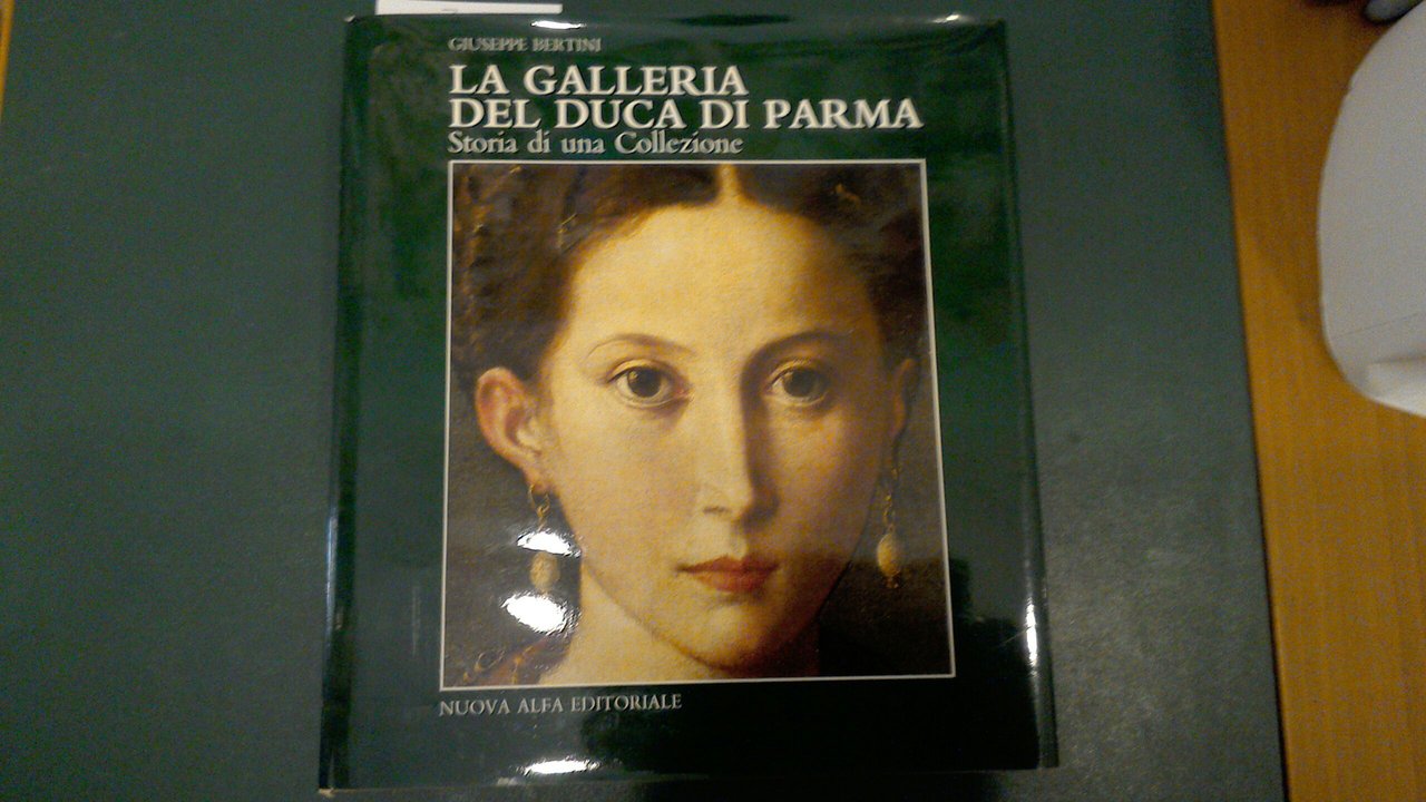 La Galleria del Duca di Parma - storia di una …