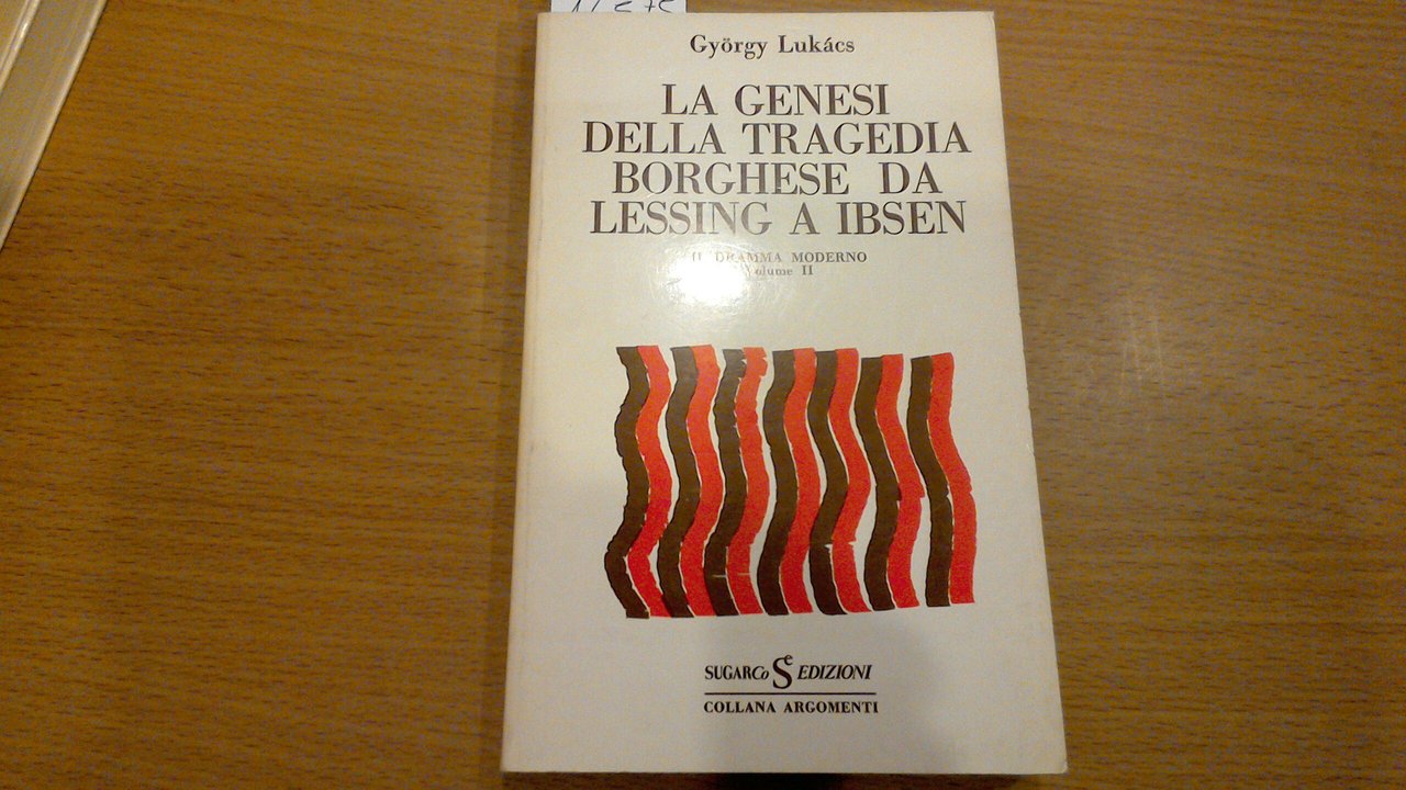 La genesi della tragedia borghese da Lessing a Ibsen - …