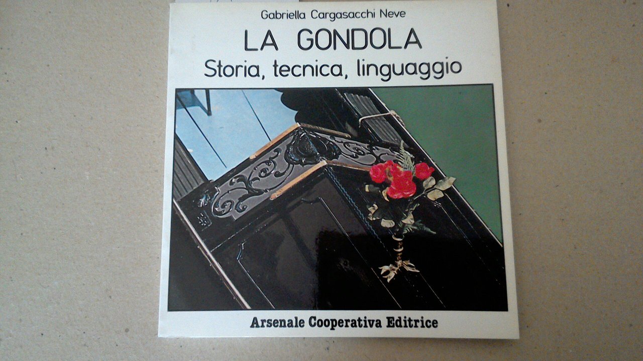 La gondola - storia, tecnica, linguaggio