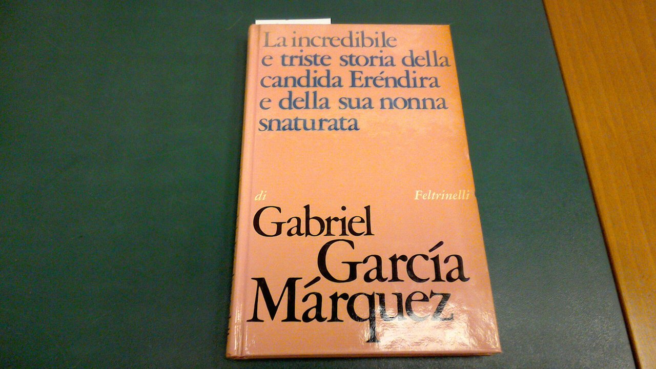 La incredibile e triste storia della candida Erendira e della …