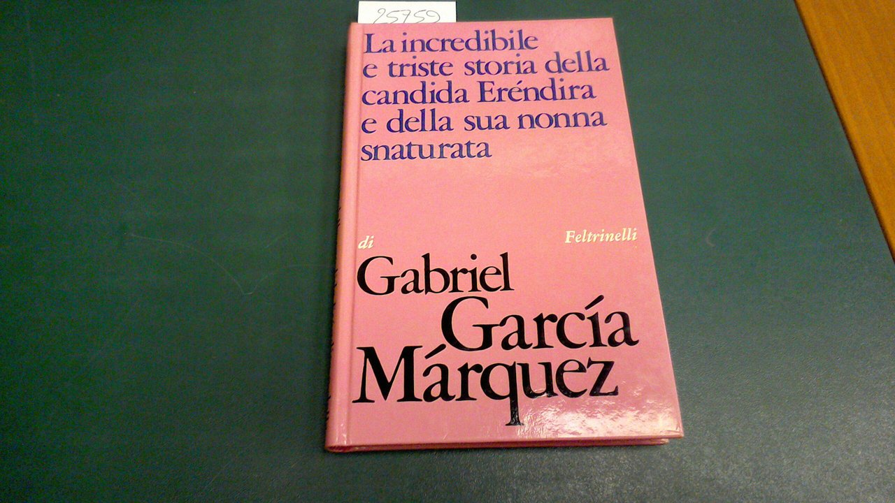 La incredibile e triste storia della candida Erendira e della …