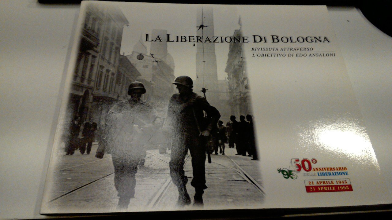 La liberazione di Bologna rivissuta attraverso l'obiettivo di Edo Ansaloni