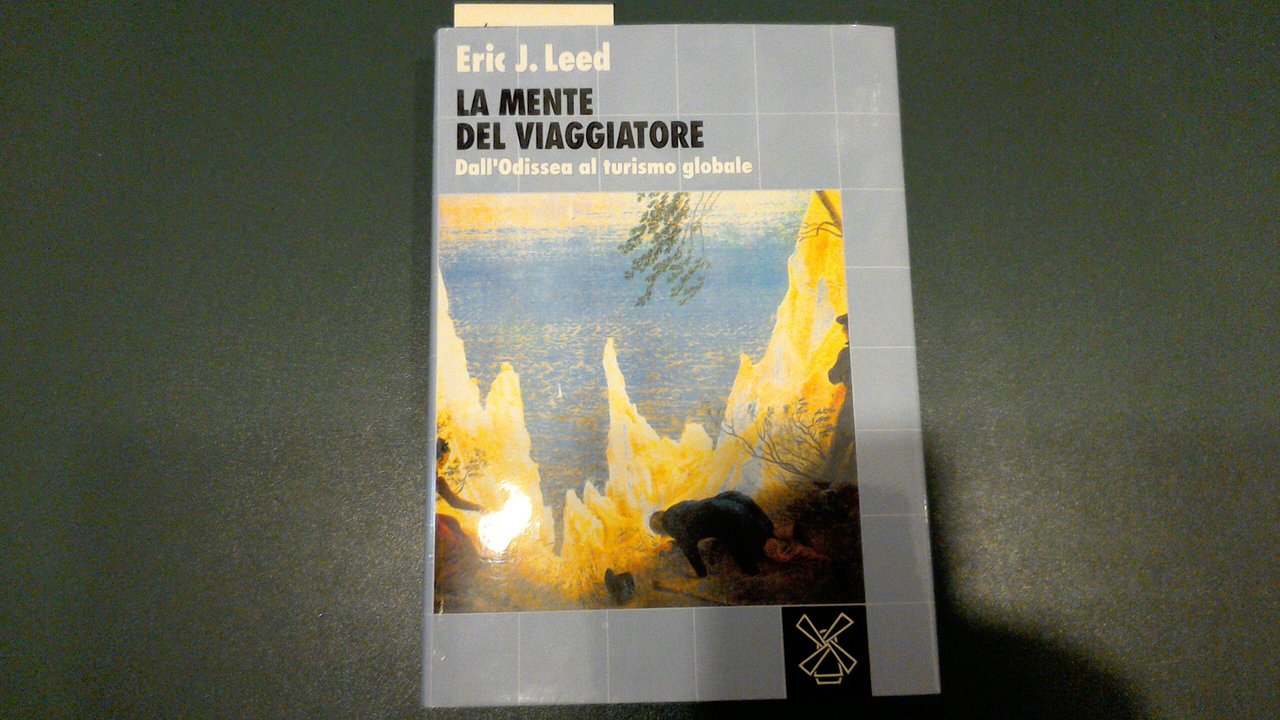 La mente del viaggiatore - dall'Odissea al turismo globale