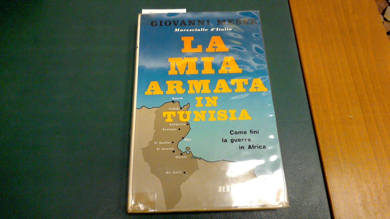 La mia armata in Tunisia - Come finì la guerra …