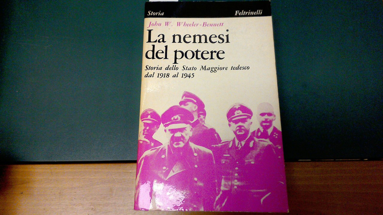 La nemesi del potere - storia dello Stato Maggiore tedesco …
