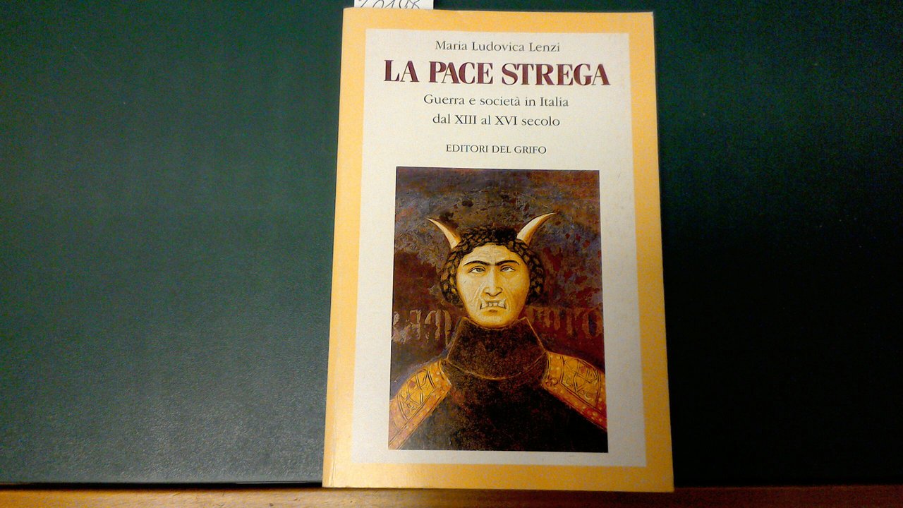 La pace strega - guerra e società in Italia dal …