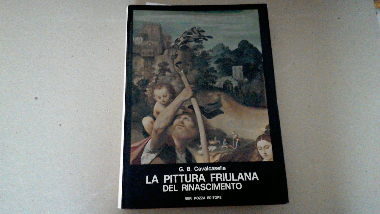 La pittura friulana del Rinascimento