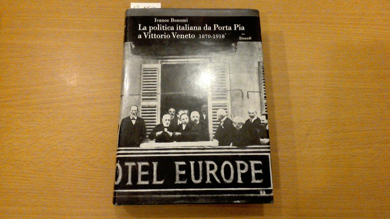 La politica italiana da Porta Pia a Vittorio Veneto 1870-1918