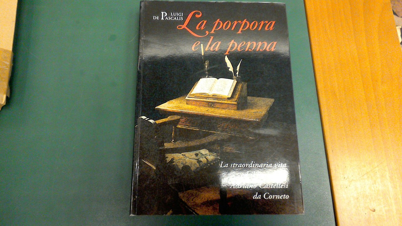 La porpora e la penna - la straordinaria vita e …