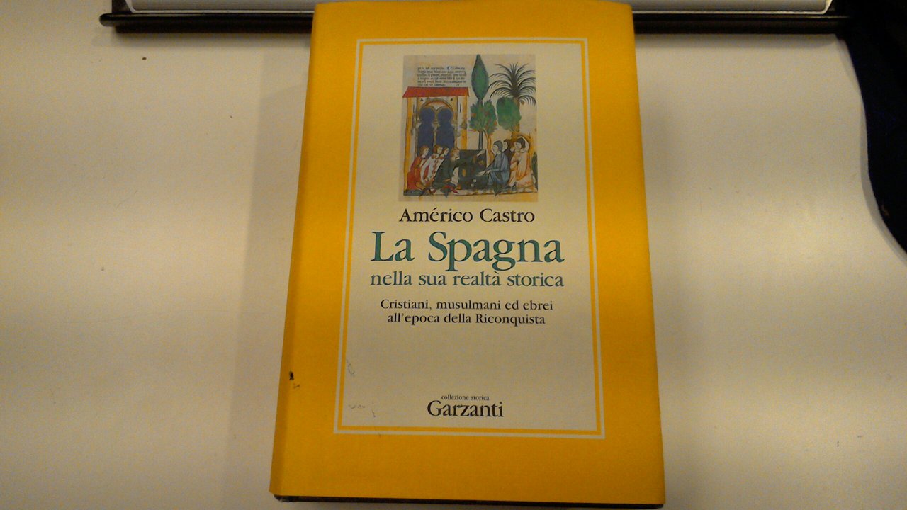 La Spagna nella sua realtà storica - cristiani, musulmani ed …