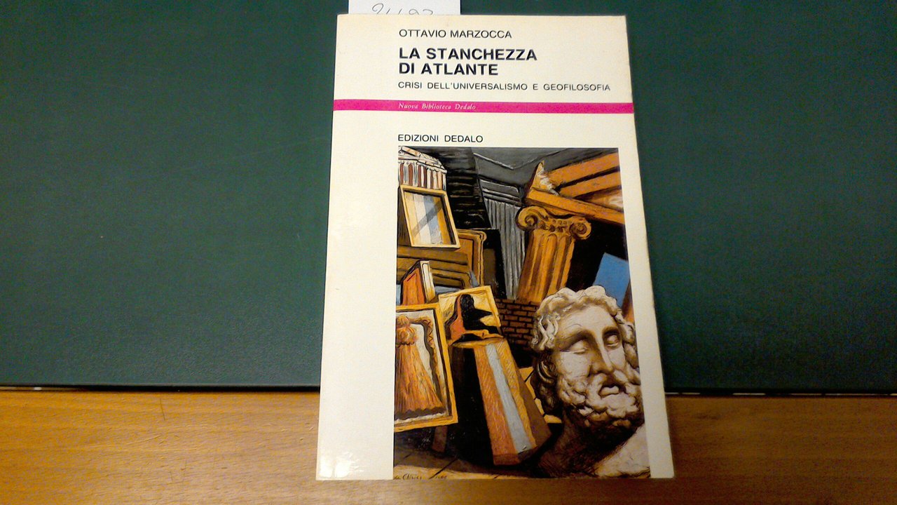 La stanchezza di Atlante - crisi dell'universalismo e geofilosofia