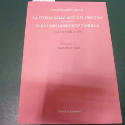 La storia delle arti del disegno di Johann Dominicus Fiorillo