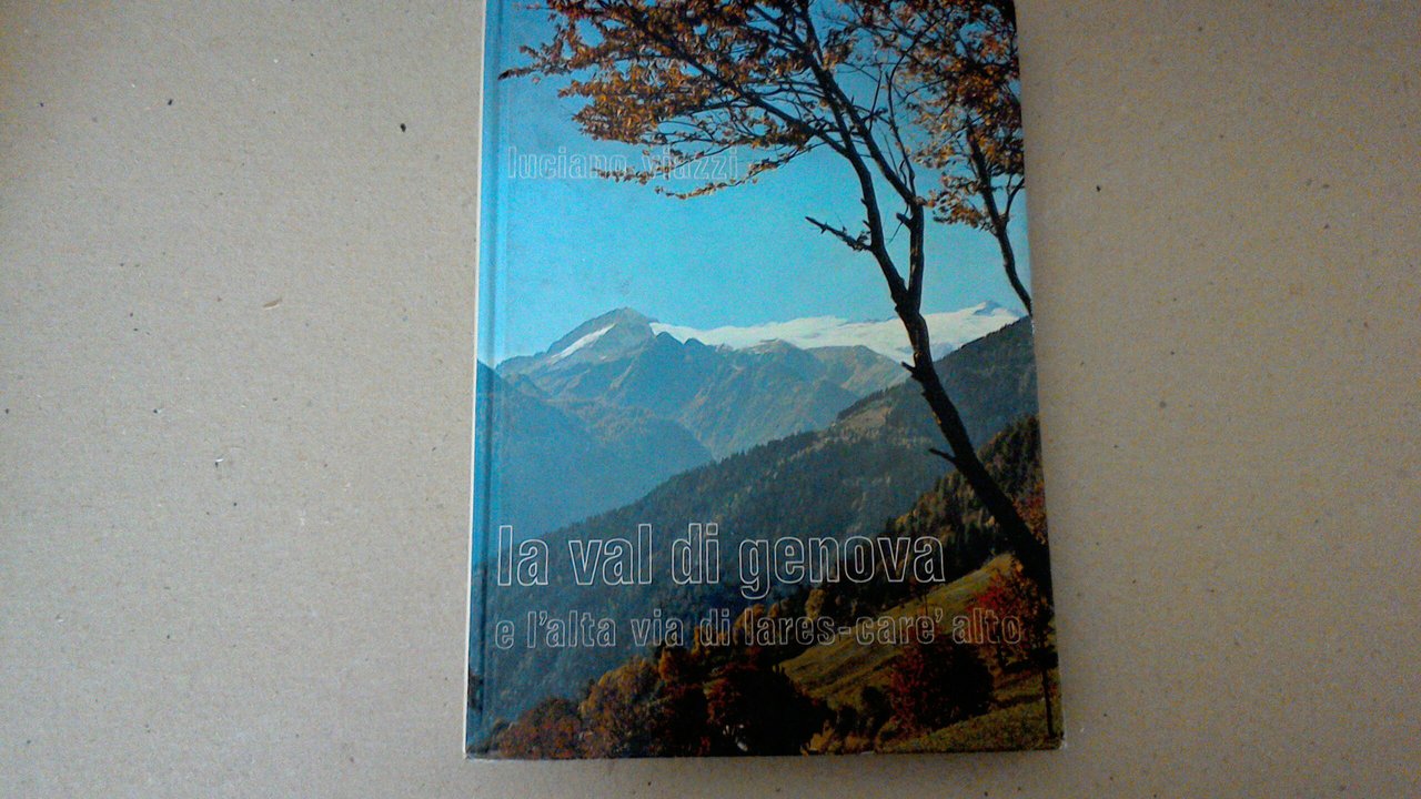 La Val di Genova e l'alta via di Lares-Caré alto