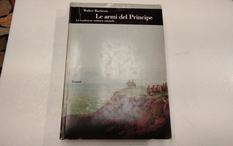 Le armi del Principe - la tradizione militare sabauda