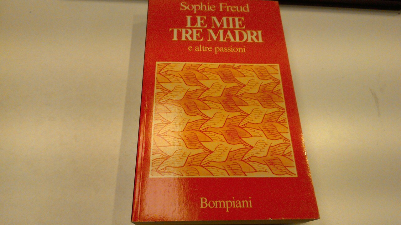Le mie tre madri e altre passioni