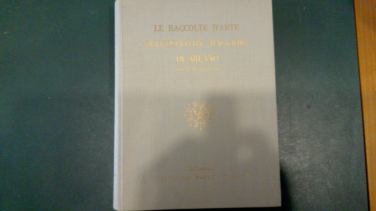 Le raccolte d'arte dell'Ospedale Maggiore di Milano dal XV al …