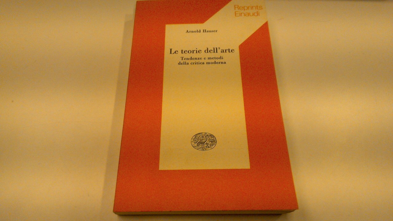 Le teorie dell'arte - tendenze e metodi della critica moderna