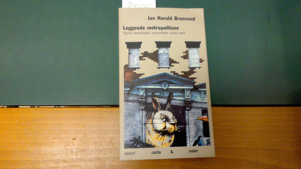 Leggende metropolitane - storie improbabili raccontate come vere