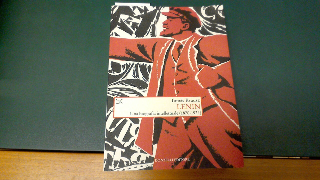 Lenin - una biografia intellettuale ( 1870 - 1924 )