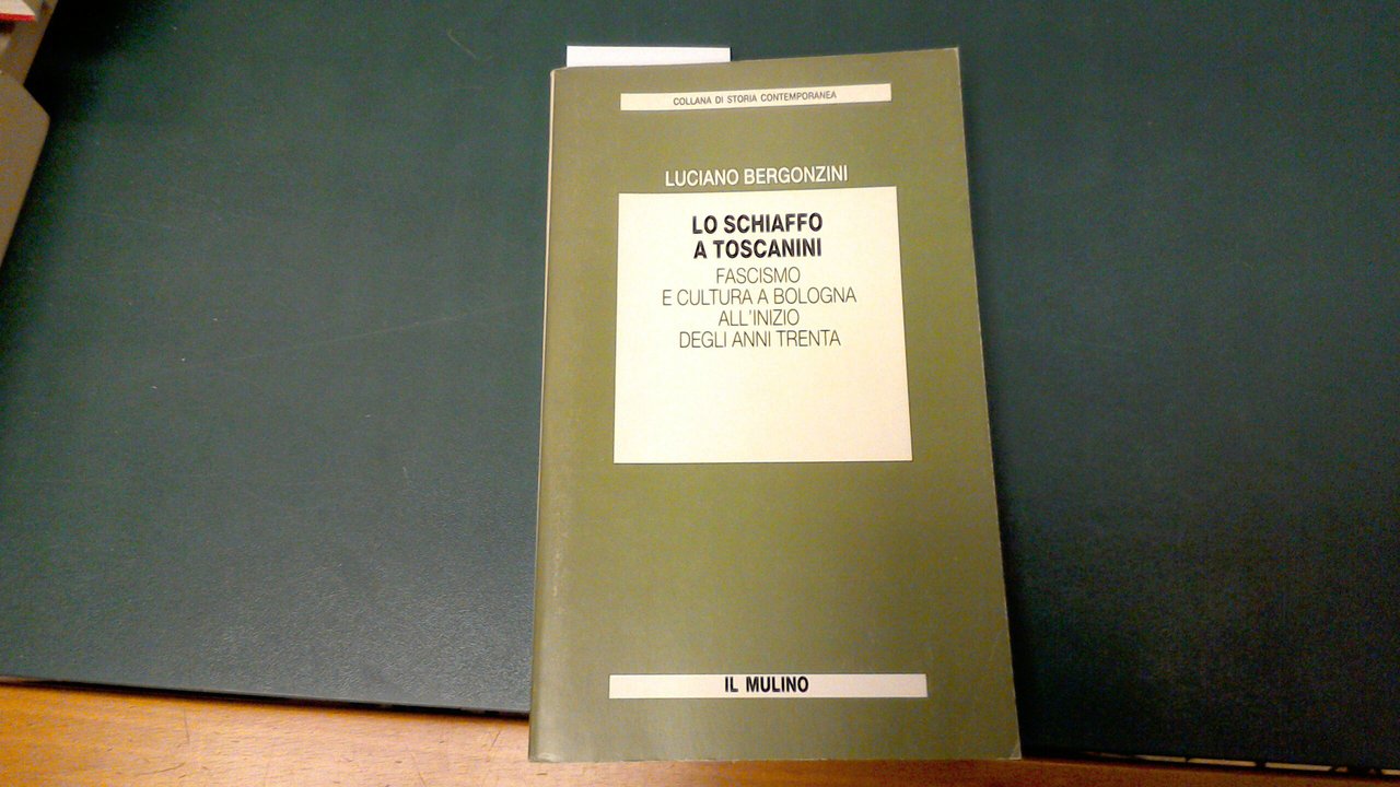 Lo schiaffo a Toscanini - Fascismo e cultura a Bologna …