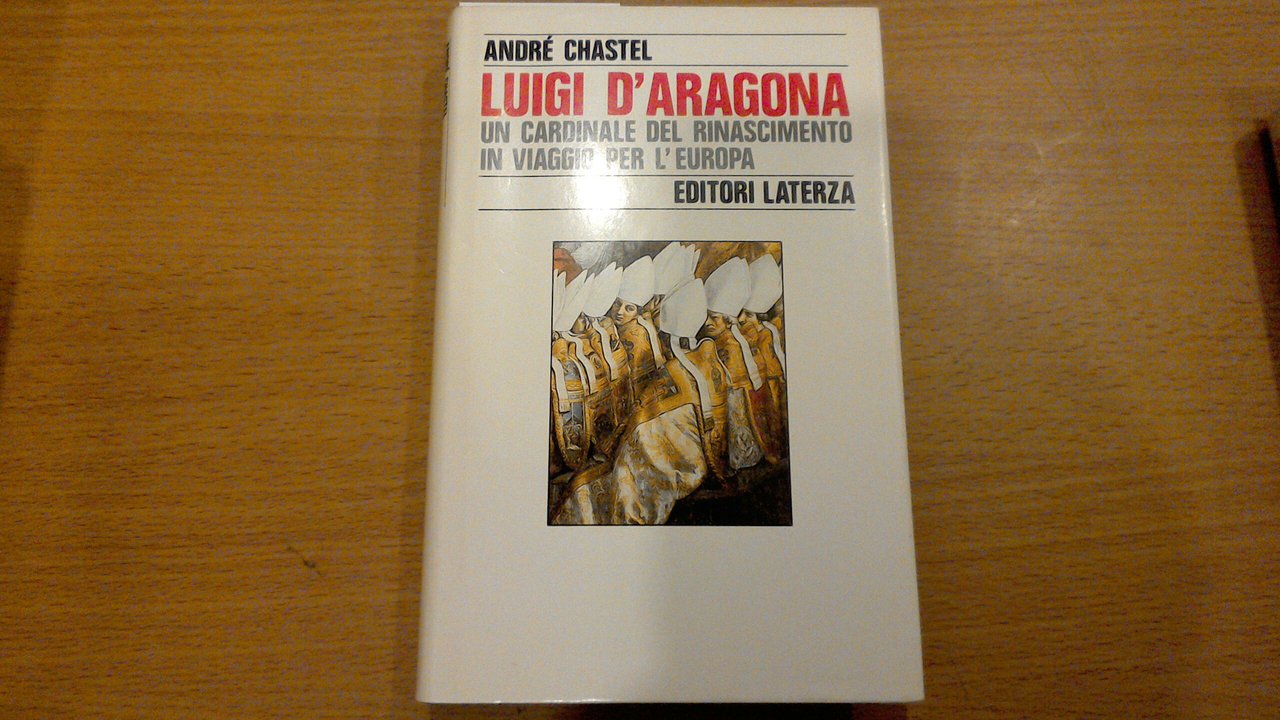 Luigi d'Aragona - un cardinale del Rinascimento in viaggio per …