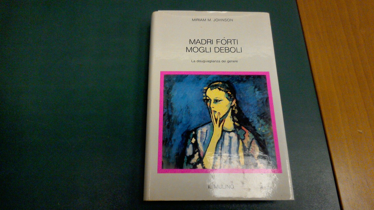 Madri forti, mogli deboli - la disuguaglianza del genere