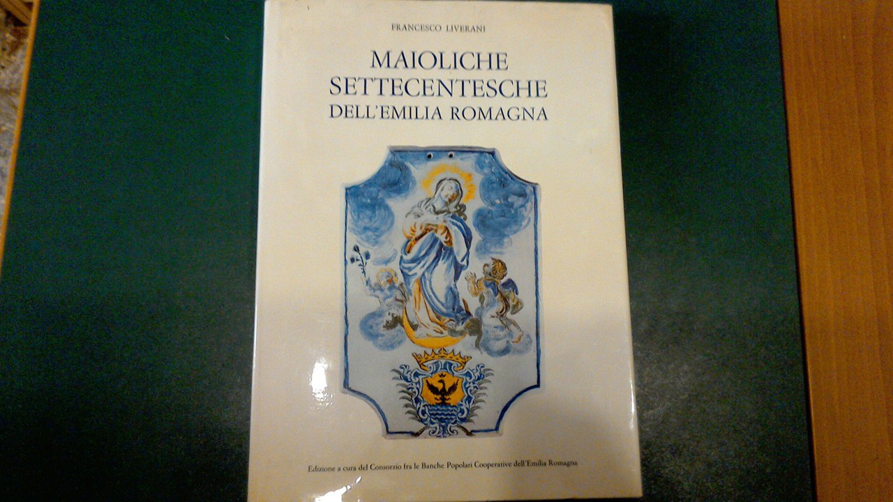 Maioliche settecentesche dell'Emilia Romagna