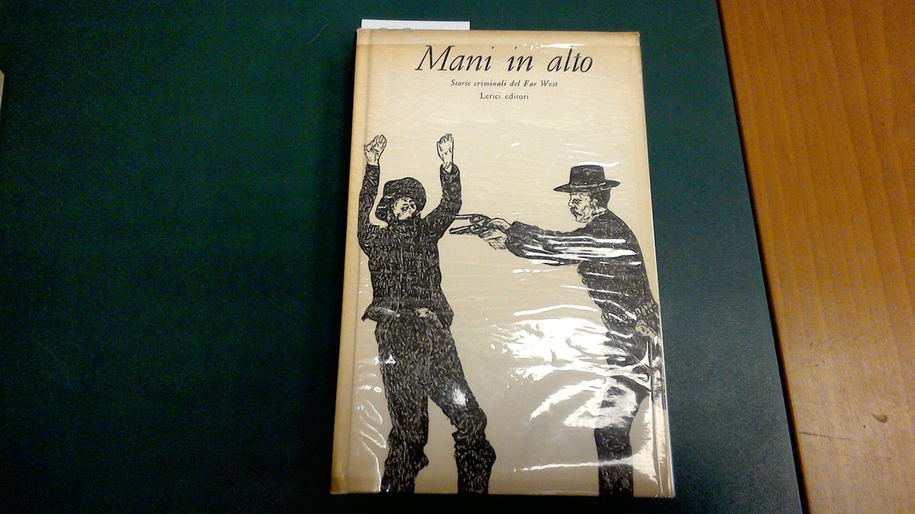 Mani in alto - storie criminali del Far West