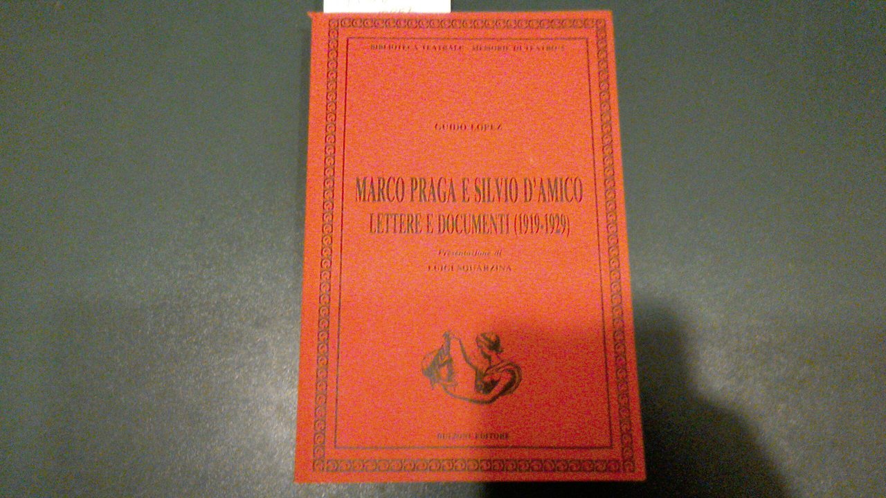 Marco Praga e Silvio D'Amico - lettere e documenti (1919-1929)