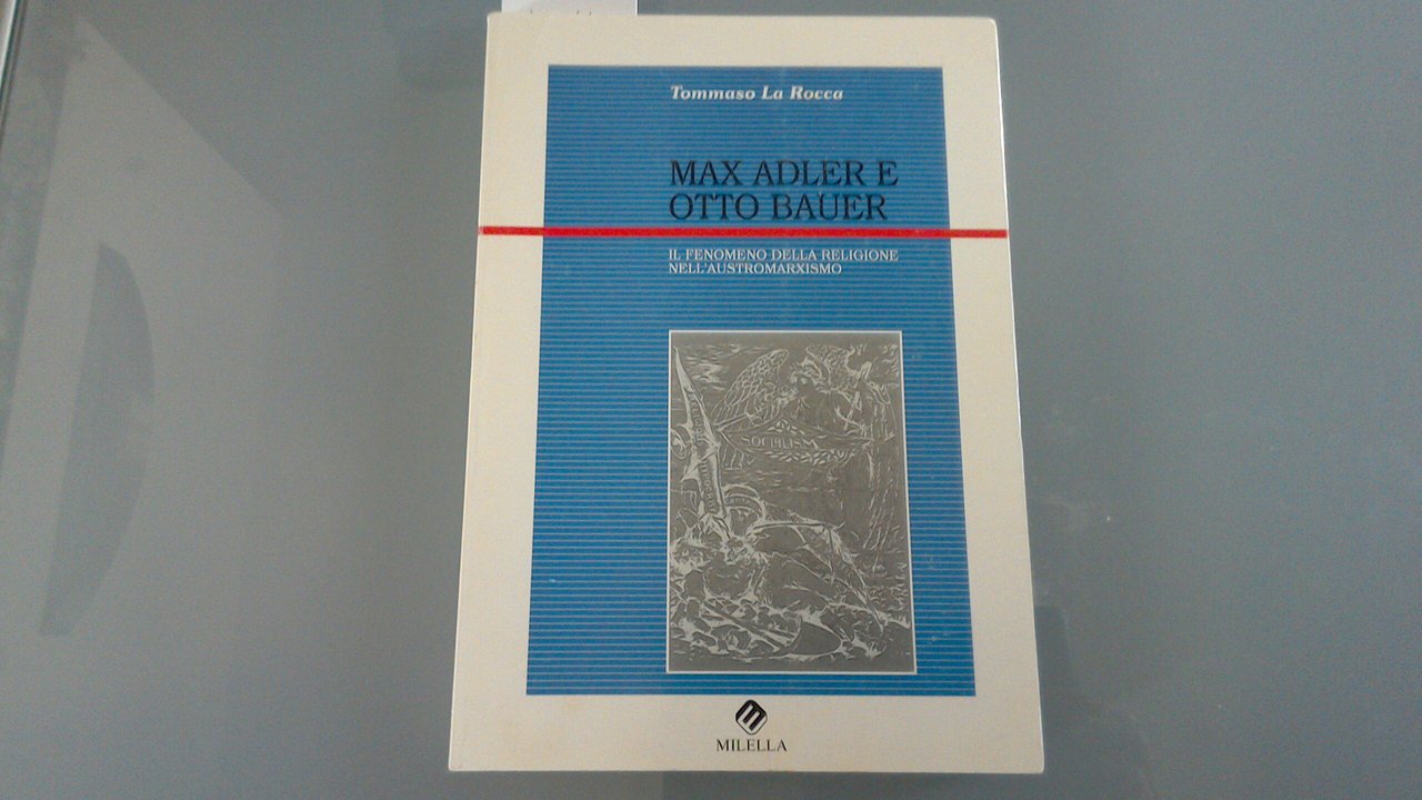 Max Adler e Otto Bauer - il fenomeno della religione …