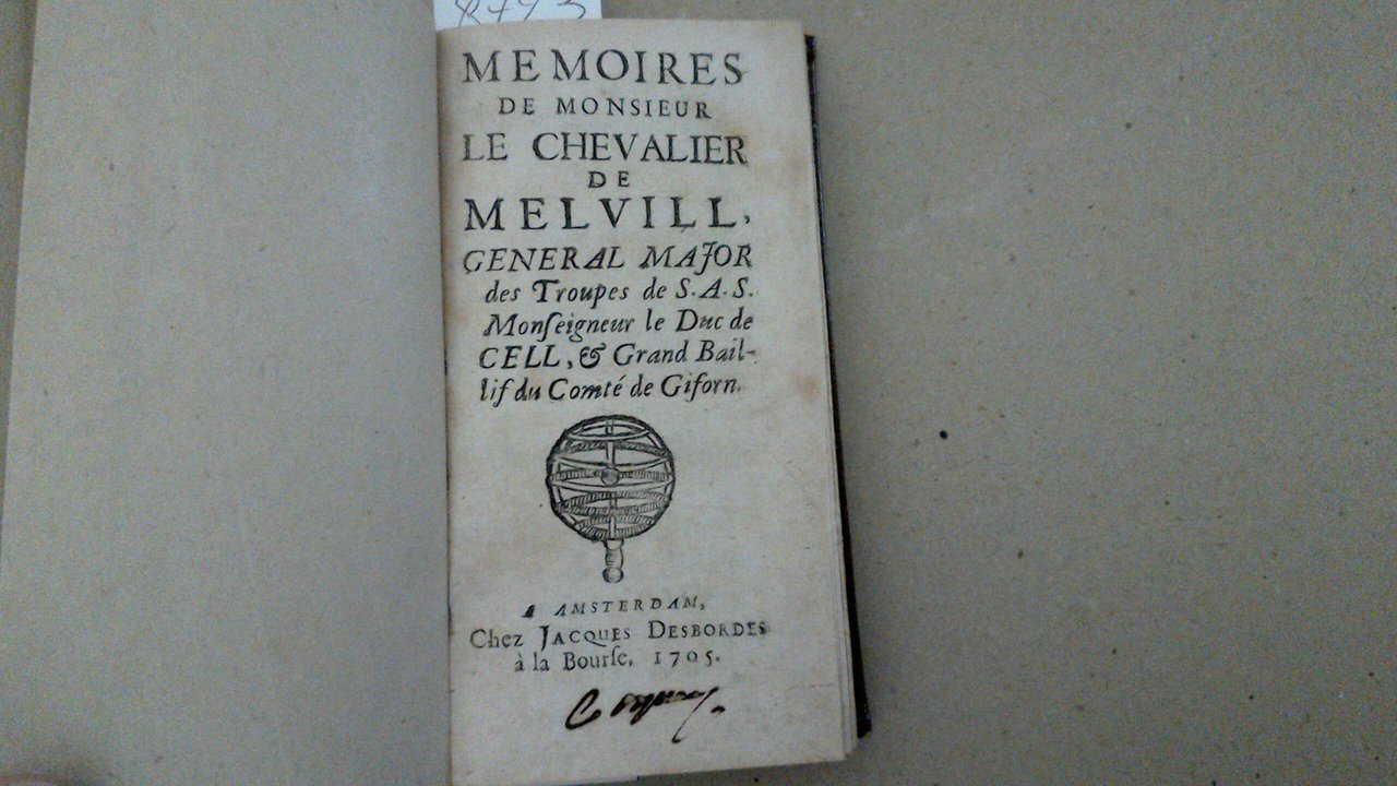 Memoires de Monsieur le Chevalier de Melvill, General Major des …