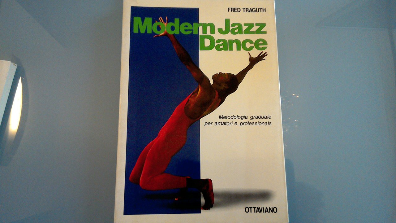 Modern Jazz Dance - metodologia graduale per amatori e professionali