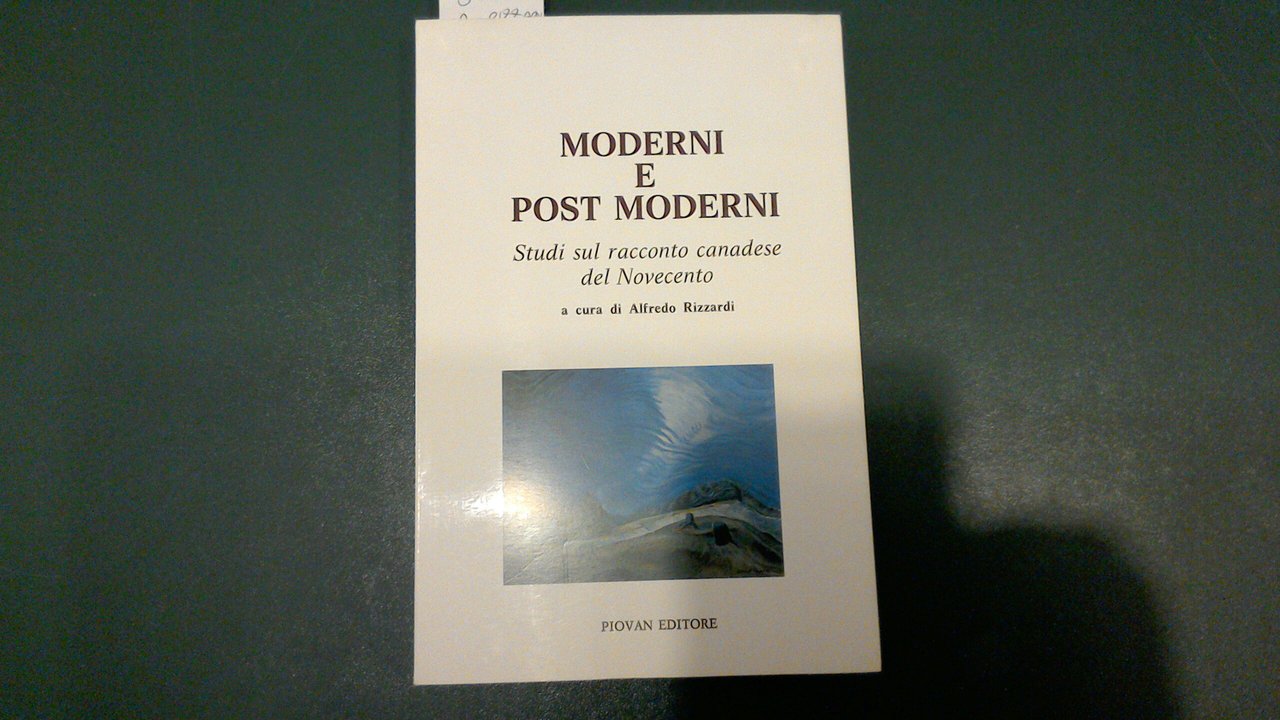 Moderni e post moderni - studi sul racconto canadese del …